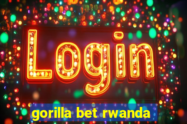 gorilla bet rwanda